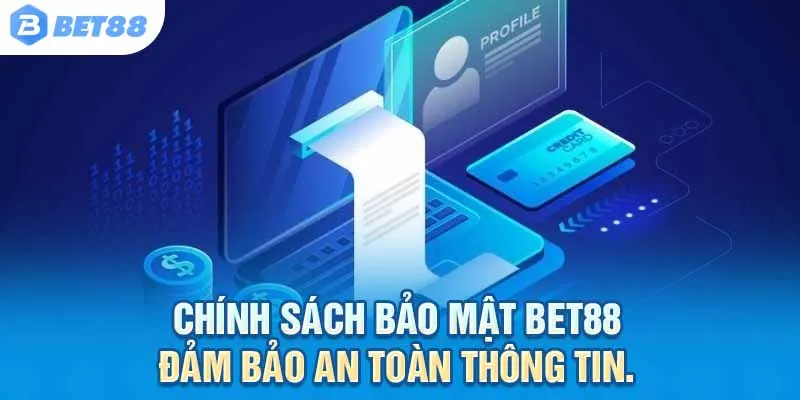 Chính sách bảo mật Bet88 đảm bảo an toàn thông tin.