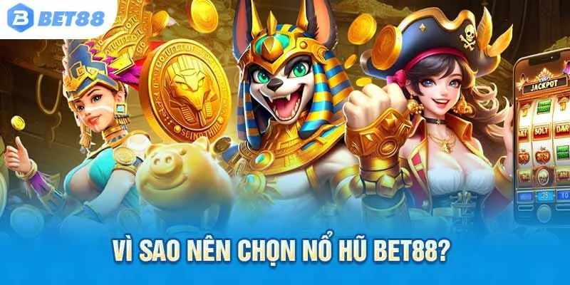 Game slot đa dạng, chủ đề siêu cuốn – Đừng bỏ lỡ trải nghiệm tại Bet88!