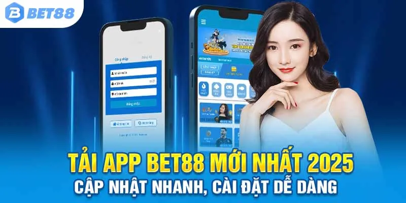 Tải App Bet88 Mới Nhất 2025 – Cập Nhật Nhanh, Cài Đặt Dễ Dàng