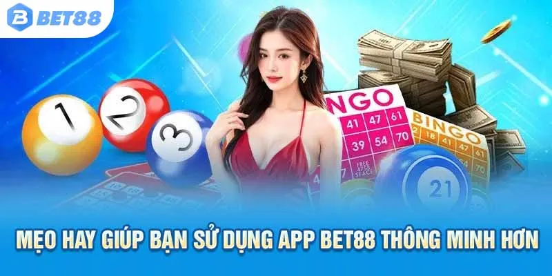 Khám phá mẹo nhỏ, tối ưu hiệu quả lớn trên app Bet88.
